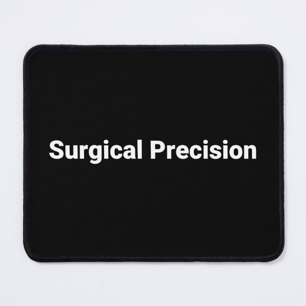 Item preview, Surgical Precision designed and sold by Text-based T-Shirts and Gifts.