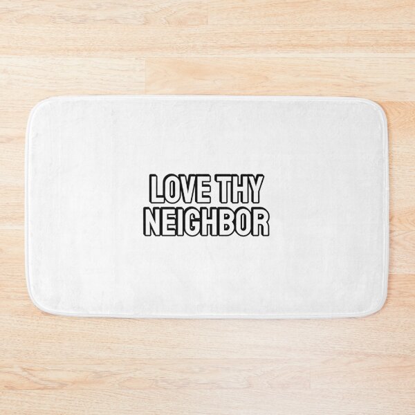Item preview, Love thy neighbor  designed and sold by Inspirationmotivation.