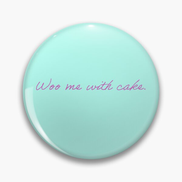 Item preview, Woo Me With Cake designed and sold by reillysgal.