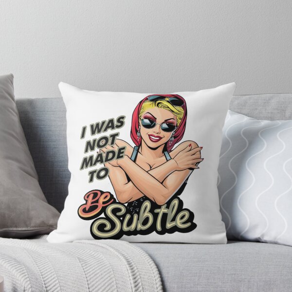 Item preview, I Was not made to be Subtle designed and sold by SztuKarola.