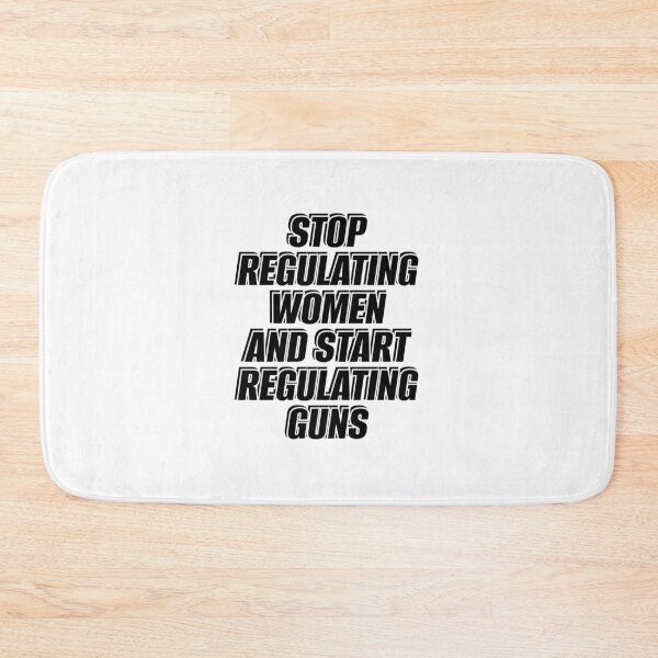Item preview, Stop Regulating Women And Start Regulating Guns designed and sold by Inspirationmotivation.