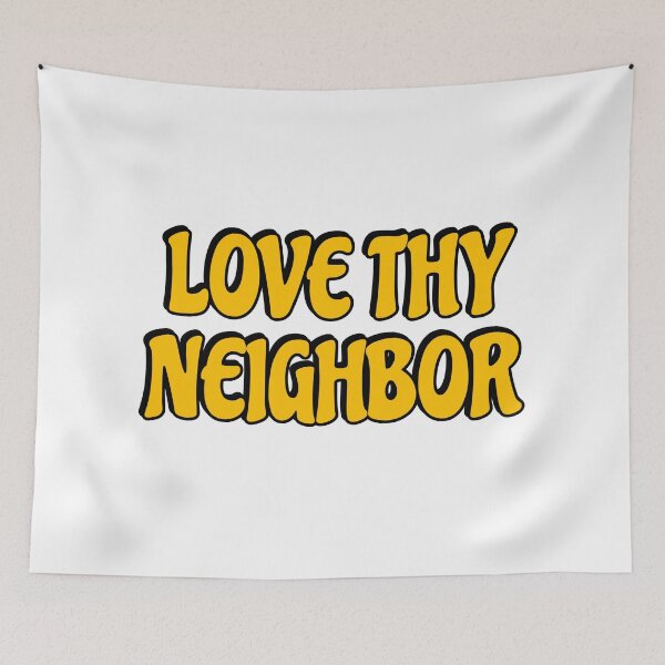 Item preview, Love thy neighbor  designed and sold by Inspirationmotivation.