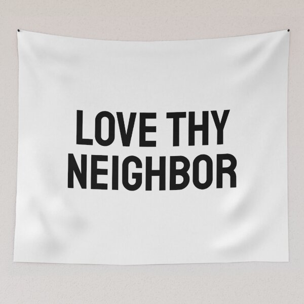 Item preview, Love thy neighbor  designed and sold by Inspirationmotivation.