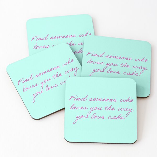 Item preview, Find Someone Who Loves You The Way You Love Cake designed and sold by reillysgal.