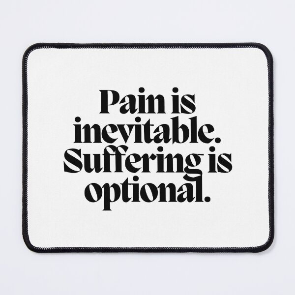 Item preview, Pain is inevitable. Suffering is optional. designed and sold by CharmStudio.