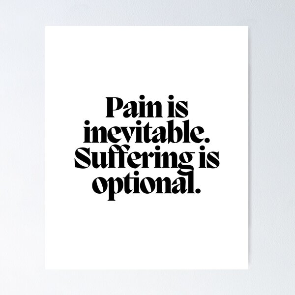 Item preview, Pain is inevitable. Suffering is optional. designed and sold by CharmStudio.