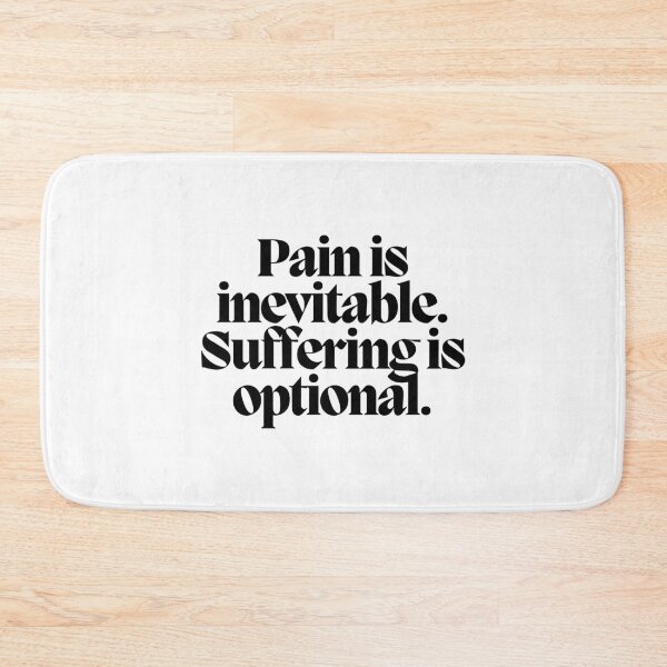 Item preview, Pain is inevitable. Suffering is optional. designed and sold by CharmStudio.