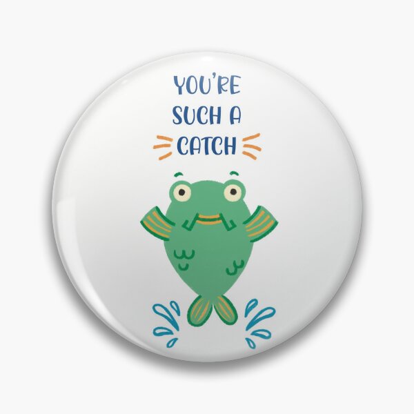 Item preview, You’re Such A Catch designed and sold by PerpetualPanic.