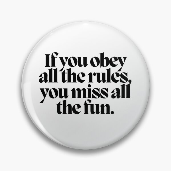 Item preview, If you obey all the rules, you miss all the fun.  designed and sold by CharmStudio.