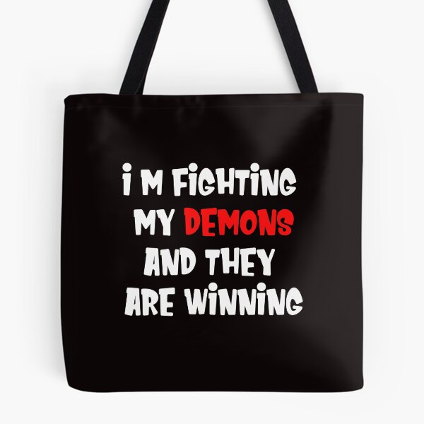 Item preview, I M Fighting My Demons And They Are Winning designed and sold by Terbotv.