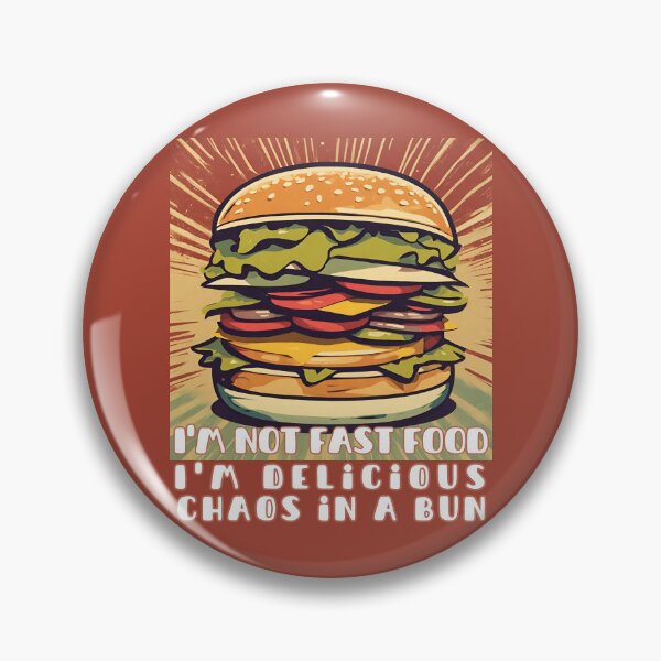 Item preview, I'm not fast food I'm delicious chaos in a bun designed and sold by aadamshopping.