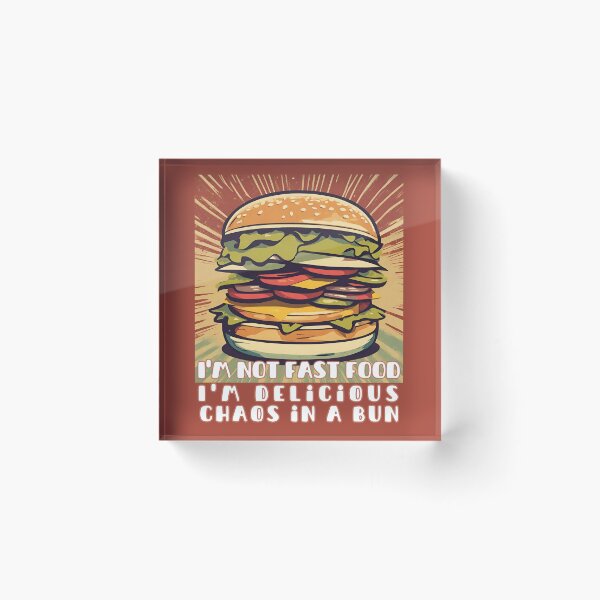 Item preview, I'm not fast food I'm delicious chaos in a bun designed and sold by aadamshopping.