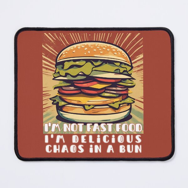 Item preview, I'm not fast food I'm delicious chaos in a bun designed and sold by aadamshopping.