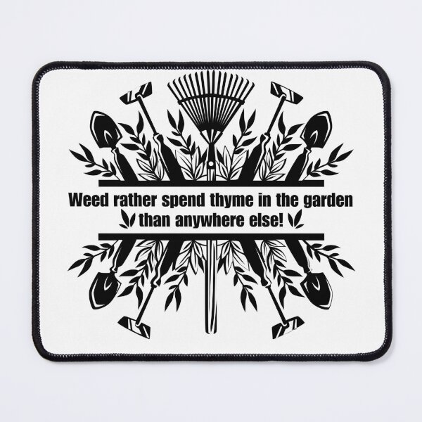 Item preview, Weed rather spend thyme designed and sold by DuchessDesign81.