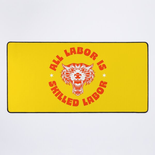Item preview, All Labor Is Skilled Labor - Support Workers Rights designed and sold by Picket Club.
