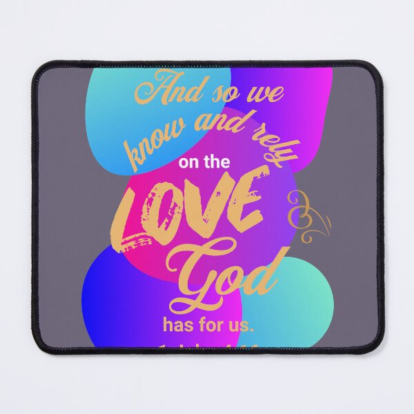 Item preview, And so we know and rely on the love God has for us. 1John 4:16 designed and sold by PourExperiment.
