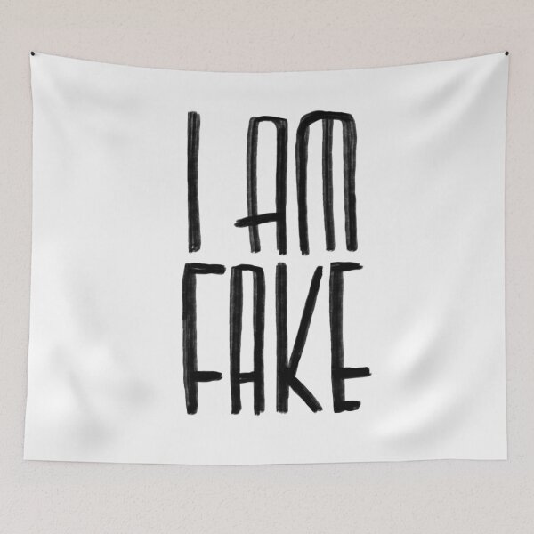 Item preview, I am fake, funny sarcastic designed and sold by badlydrawnbabe.