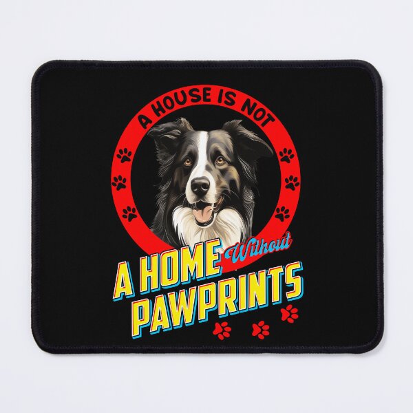 Item preview, Border Collie Owner A House is Not A Home With Out Pawprints designed and sold by fantasticdesign.