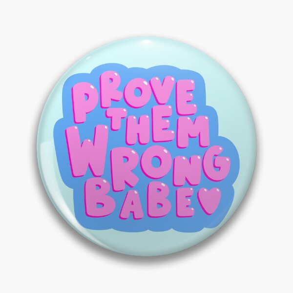 Item preview, Prove them wrong babe quote designed and sold by jamieroseart.