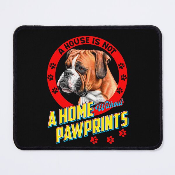 Item preview, Boxer Dog Owner A House is Not a Home Without Pawprints designed and sold by fantasticdesign.
