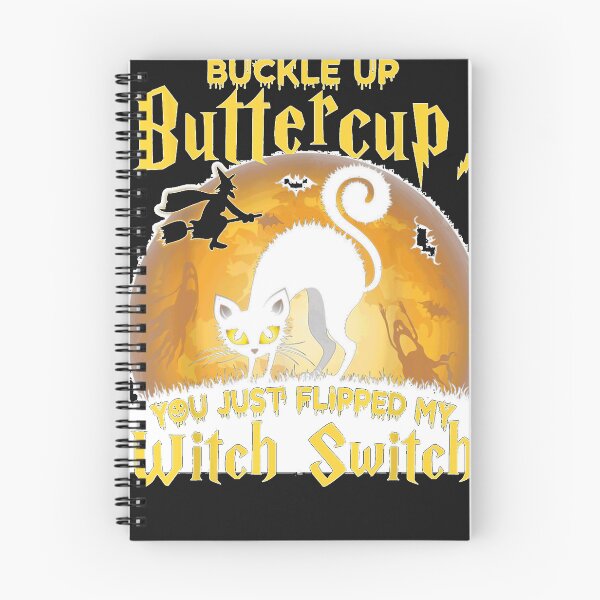 Item preview, Buckle Up Buttercup You Just Flipped My Witch Switch   designed and sold by mrwkiperz.