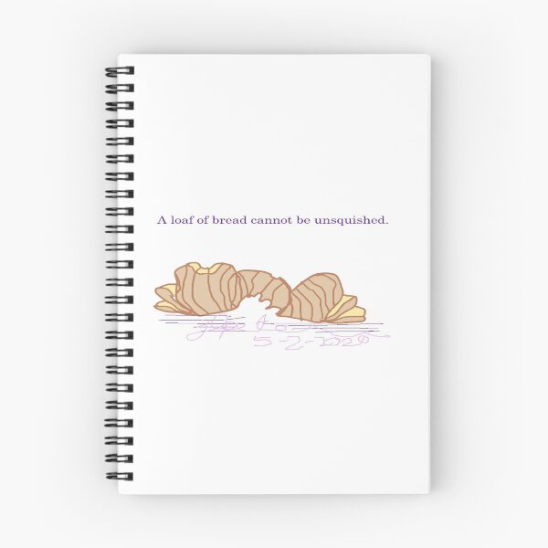 Item preview, Squashed Bread Cannot be Unsquashed designed and sold by JLPeterson65.