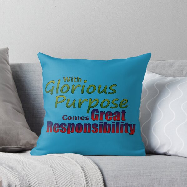 Item preview, With Glorious Purpose Comes Great Responsibility designed and sold by MBuckenmeyer.