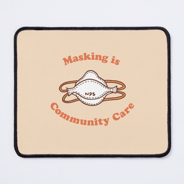 Item preview, Masking is Community Care designed and sold by Strange-Daze.