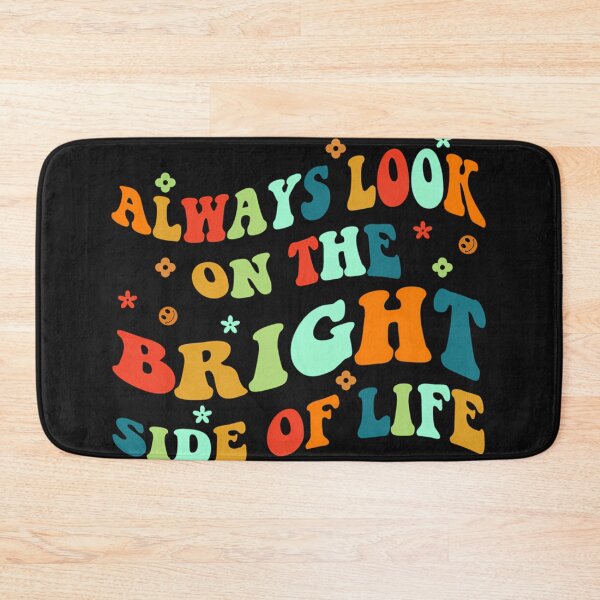 Item preview, Always Look On The Bright Side Of Life Positivity designed and sold by CarcNamee.