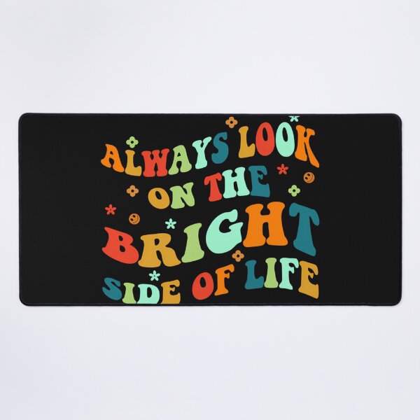 Item preview, Always Look On The Bright Side Of Life Positivity designed and sold by CarcNamee.