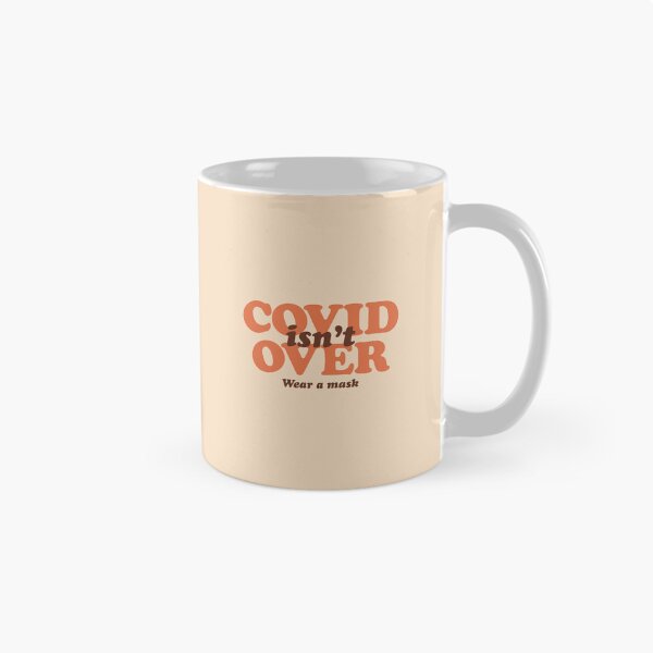 Item preview, COVID isn't Over designed and sold by Strange-Daze.