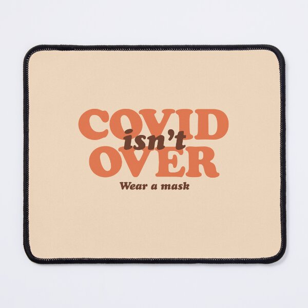 Item preview, COVID isn't Over designed and sold by Strange-Daze.