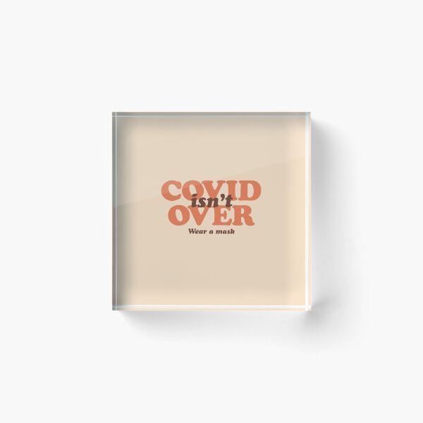 Item preview, COVID isn't Over designed and sold by Strange-Daze.