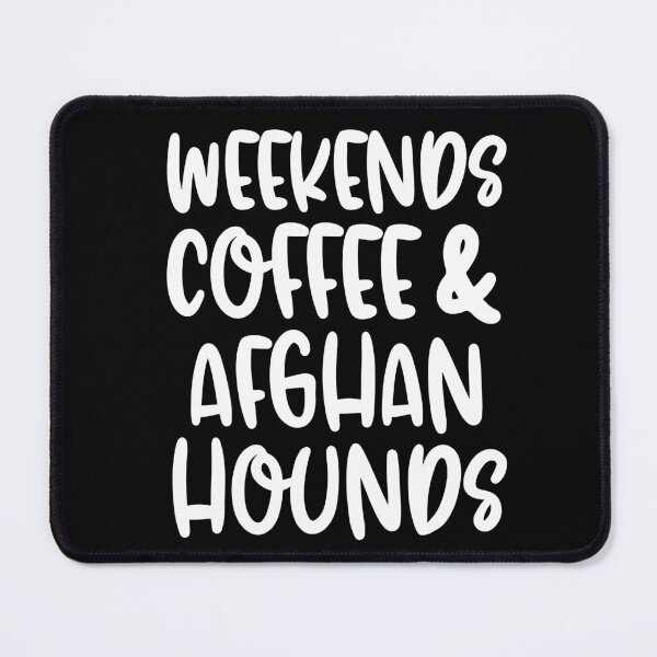 Item preview, Weekends Coffee And Afghan Hounds designed and sold by TheAnimalZ00.