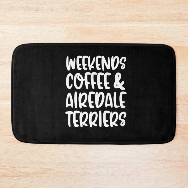 Item preview, Weekends Coffee And Airedale Terriers designed and sold by TheAnimalZ00.