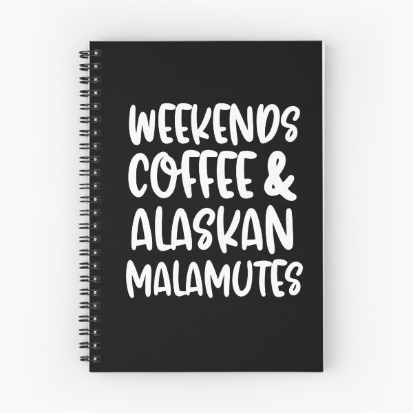 Item preview, Weekends Coffee And Alaskan Malamutes designed and sold by TheAnimalZ00.