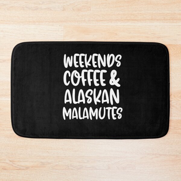 Item preview, Weekends Coffee And Alaskan Malamutes designed and sold by TheAnimalZ00.