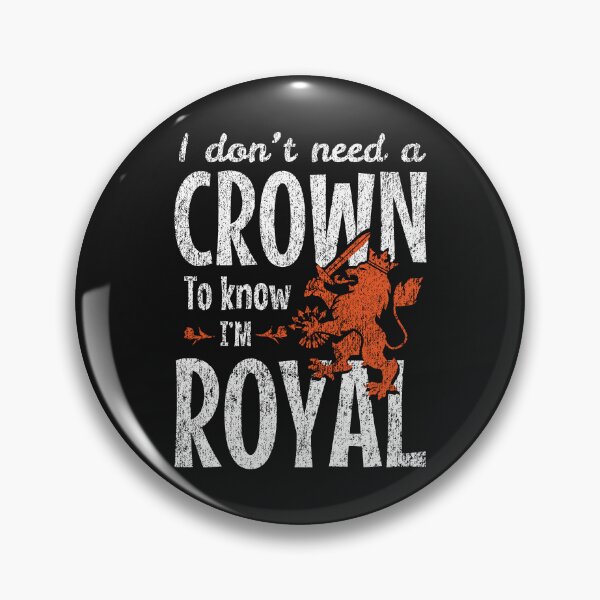 Item preview, I Don’t Need a Crown to Know I’m Royal designed and sold by LazyLoungeCo.