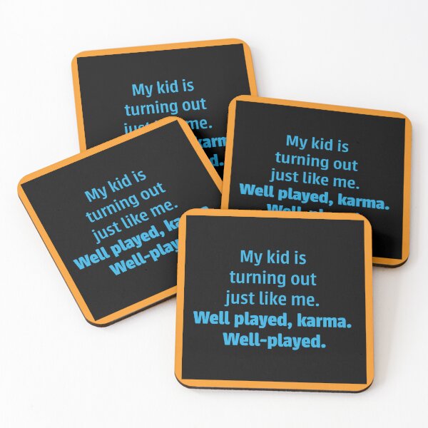 Item preview, My kid is turning out just like me. Well played, karma. Well-played. designed and sold by Occasicons.