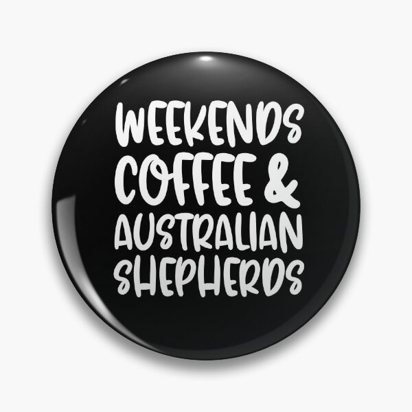Item preview, Weekends Coffee And Australian Shepherds designed and sold by TheAnimalZ00.