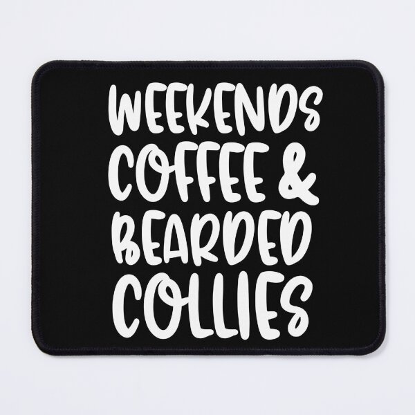 Item preview, Weekends Coffee And Bearded Collies designed and sold by TheAnimalZ00.