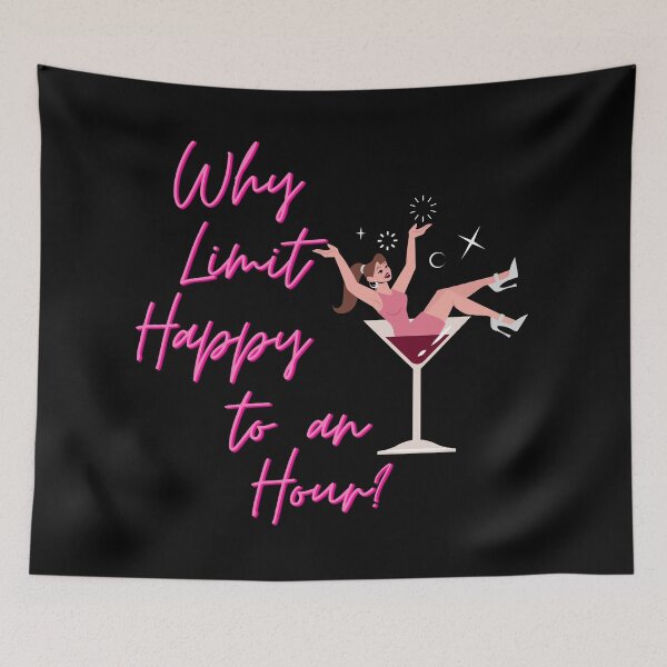 Item preview, Why Limit Happy to an Hour? designed and sold by AJDesignsstuff.
