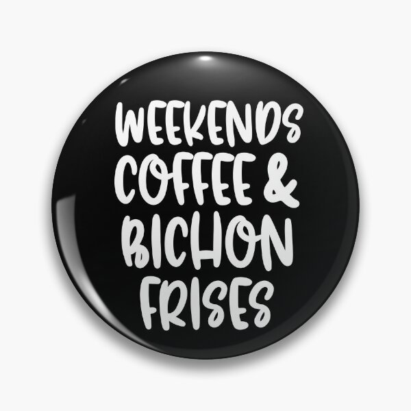 Item preview, Weekends Coffee And Bichon Frises designed and sold by TheAnimalZ00.