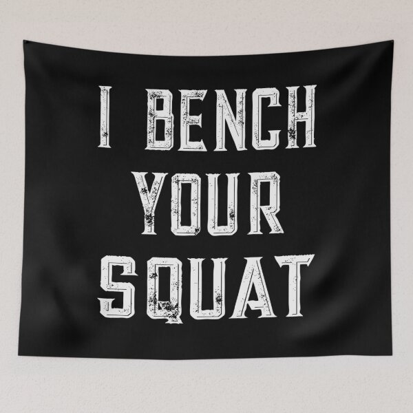 Item preview,  I Bench Your Squat designed and sold by AugustinVincent.