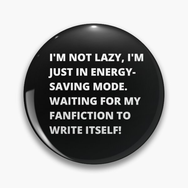 Item preview, I'm not lazy, I'm just on energy-saving mode... designed and sold by Obsidian Ink by Wilshire.