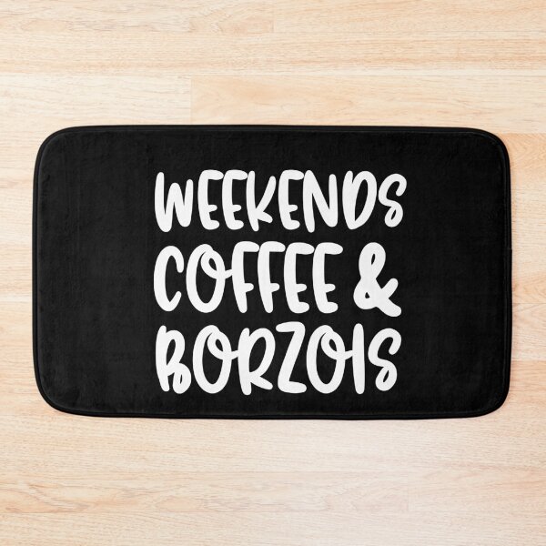 Item preview, Weekends Coffee And Borzois designed and sold by TheAnimalZ00.
