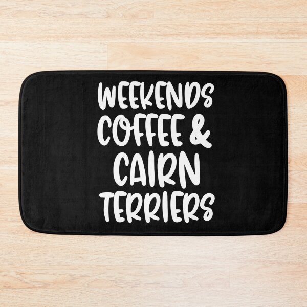 Item preview, Weekends Coffee And Cairn Terriers designed and sold by TheAnimalZ00.