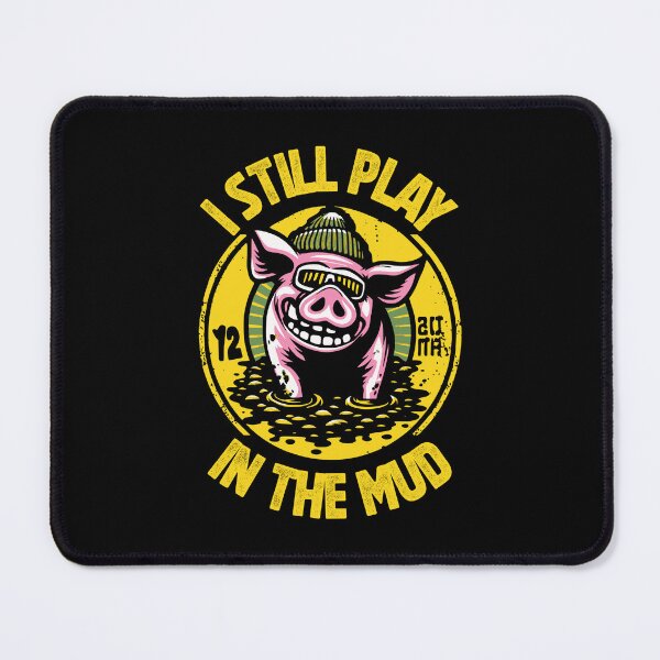 Item preview, I Play In The Mud - Cute Funny Pig designed and sold by Urban-Alien.