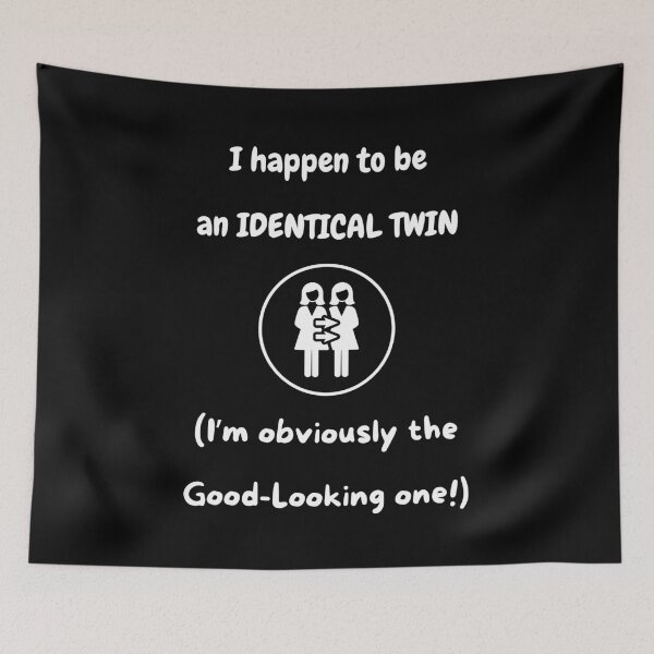 Item preview, I happen to be an Identical Twin! (I'm obviously the Good-Looking one)! designed and sold by Artography Designs.