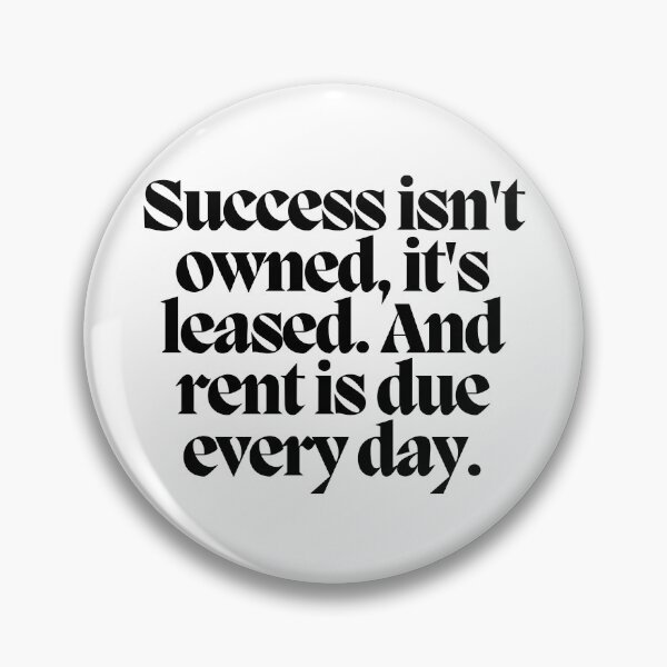 Item preview, Success isn't owned, it's leased. And rent is due everyday. designed and sold by CharmStudio.